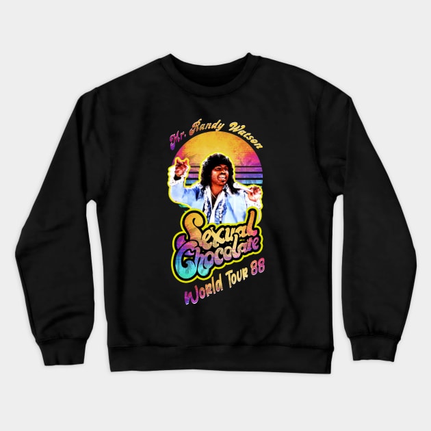 Randy Watson - Sexual Chocolate Crewneck Sweatshirt by Quadra^Maniac